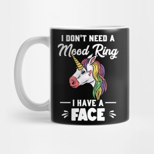 I Don’t Need A Mood Ring I Have A Face Funny Humor Mug